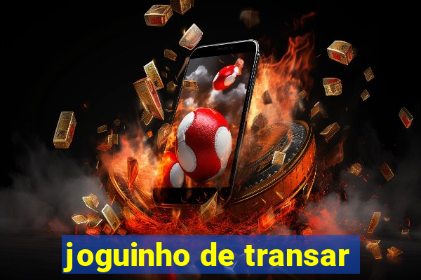 joguinho de transar